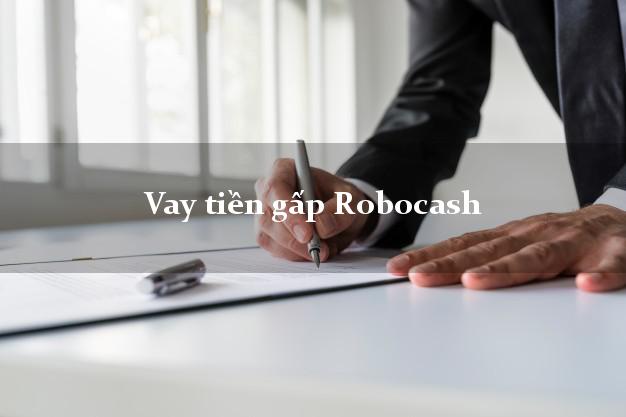 Vay tiền gấp Robocash Online Vay tiền gấp Robocash Online