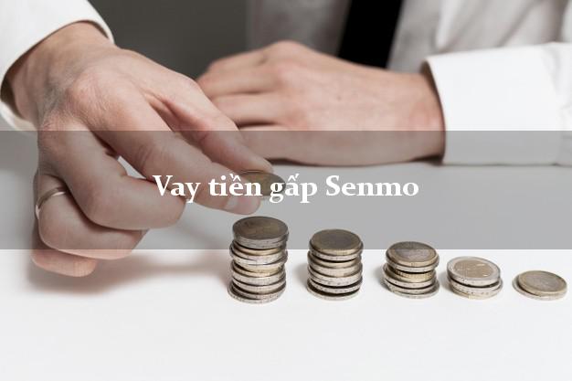 Vay tiền gấp Senmo Online Vay tiền gấp Senmo Online