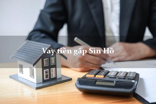 Vay tiền gấp Sìn Hồ Lai Châu Vay tiền gấp Sìn Hồ Lai Châu