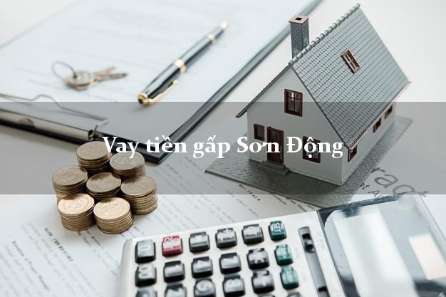 Vay tiền gấp Sơn Động Bắc Giang