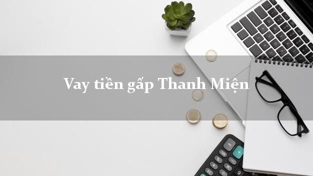 Vay tiền gấp Thanh Miện Hải Dương Vay tiền gấp Thanh Miện Hải Dương