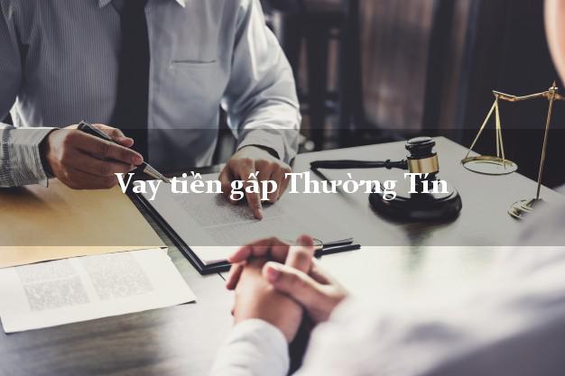 Vay tiền gấp Thường Tín Hà Nội Vay tiền gấp Thường Tín Hà Nội