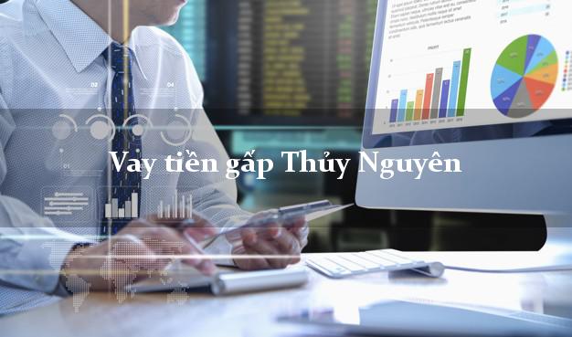Vay tiền gấp Thủy Nguyên Hải Phòng Vay tiền gấp Thủy Nguyên Hải Phòng