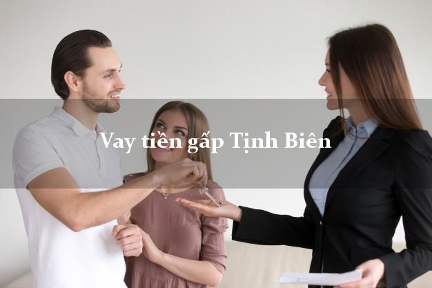 Vay tiền gấp Tịnh Biên An Giang Vay tiền gấp Tịnh Biên An Giang