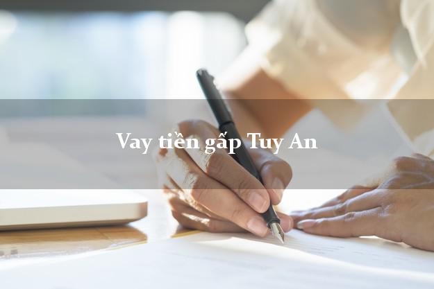 Vay tiền gấp Tuy An Phú Yên Vay tiền gấp Tuy An Phú Yên