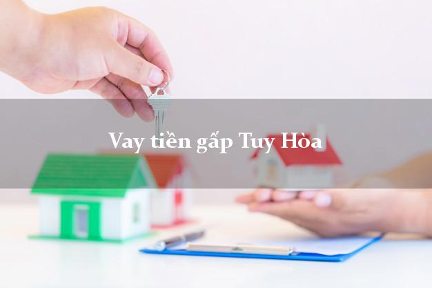 Vay tiền gấp Tuy Hòa Phú Yên Vay tiền gấp Tuy Hòa Phú Yên