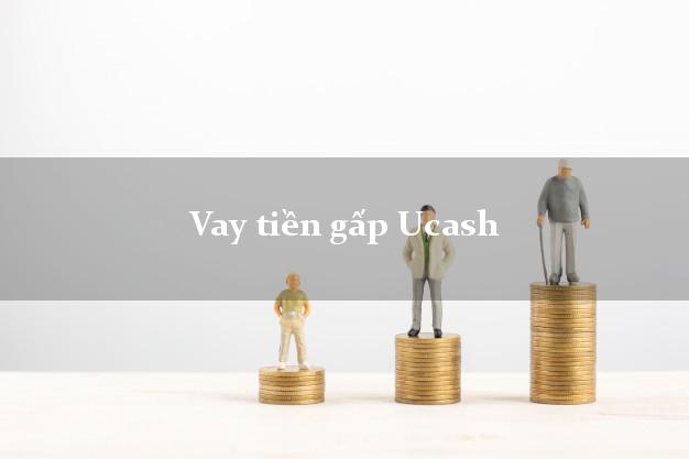 Vay tiền gấp Ucash Online Vay tiền gấp Ucash Online