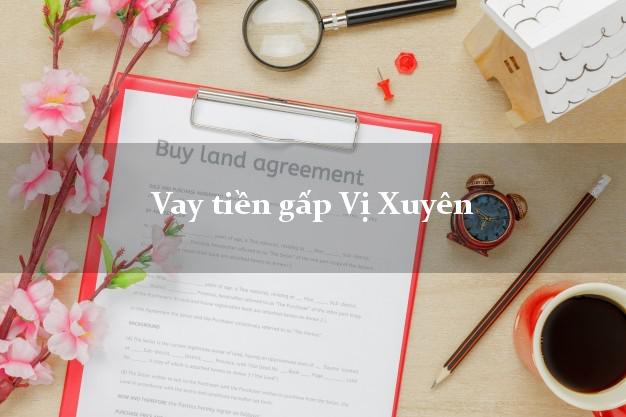 Vay tiền gấp Vị Xuyên Hà Giang Vay tiền gấp Vị Xuyên Hà Giang