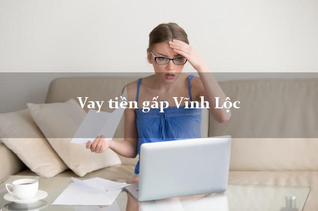 Vay tiền gấp Vĩnh Lộc Thanh Hóa Vay tiền gấp Vĩnh Lộc Thanh Hóa