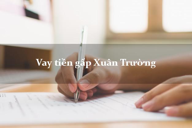 Vay tiền gấp Xuân Trường Nam Định Vay tiền gấp Xuân Trường Nam Định