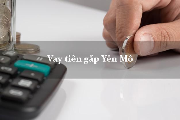 Vay tiền gấp Yên Mô Ninh Bình Vay tiền gấp Yên Mô Ninh Bình