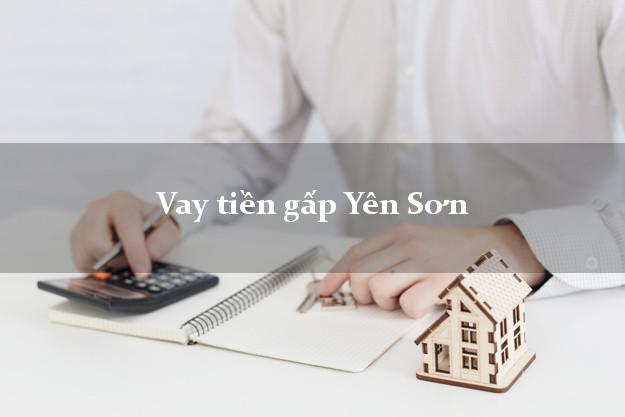 Vay tiền gấp Yên Sơn Tuyên Quang Vay tiền gấp Yên Sơn Tuyên Quang