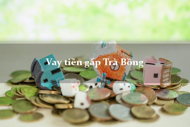 Vay tiền gấp Trà Bồng Quảng Ngãi